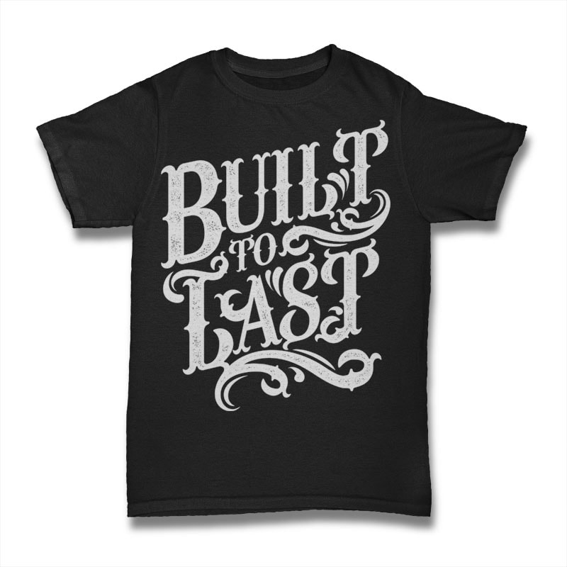 Built To Last t shirt design png