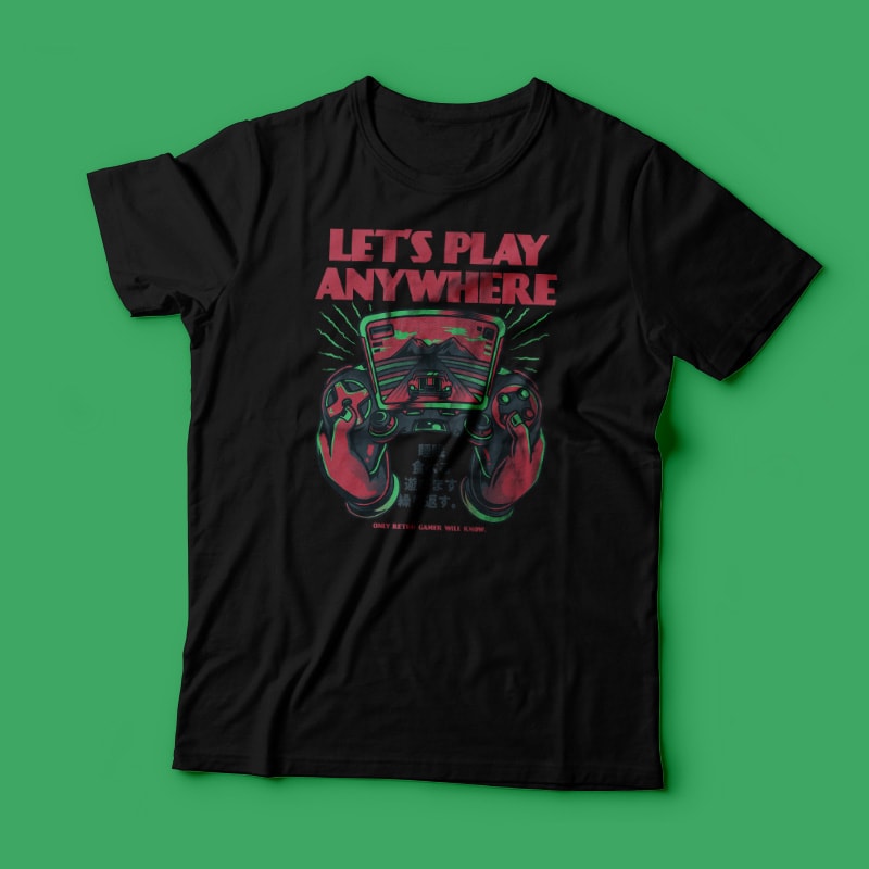 Lets Play Anywhere t-shirt designs for merch by amazon