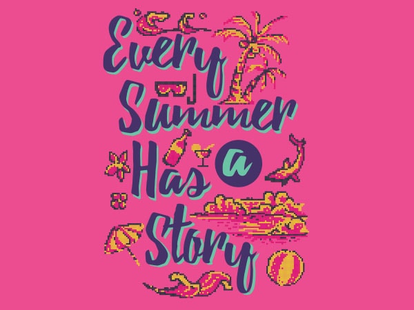 Every summer has a story shirt design