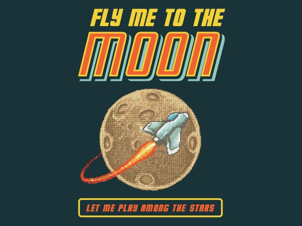 Fly me to the moon tshirt design