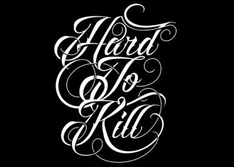 Hard To Kill buy t shirt design for commercial use