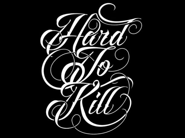Hard to kill buy t shirt design for commercial use