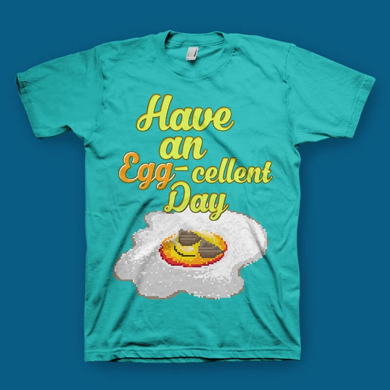 Have an Eggcellent Day tshirt design vector shirt designs