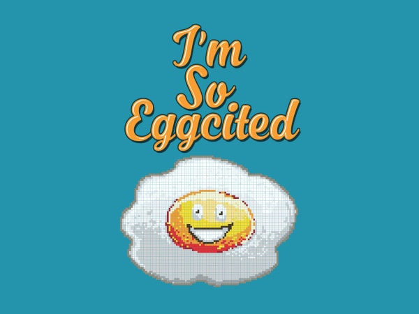 I’m so eggcited vector t-shirt design