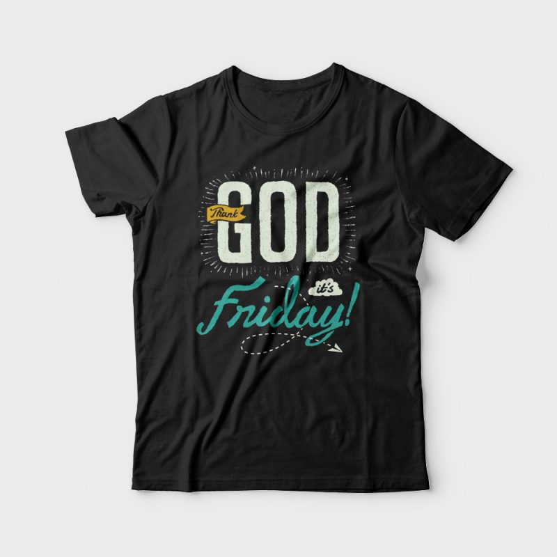 Thank God It’s Friday t shirt design t shirt designs for printful