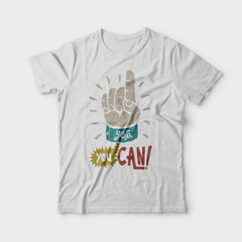 Yes, You Can! t shirt designs for printful