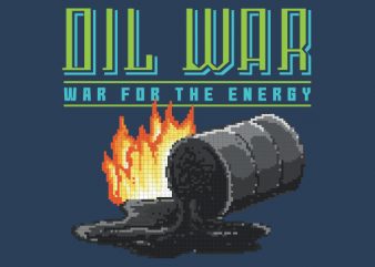 Oil War Vector t-shirt design