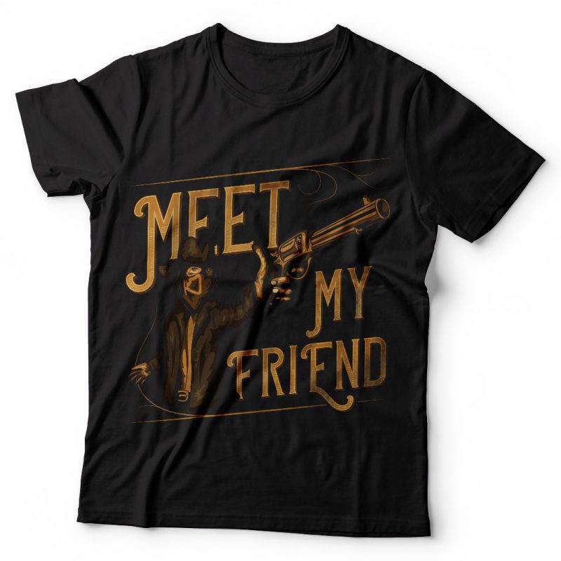 Meet my friend. Vector T-Shirt Design vector t shirt design