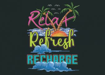 Relax Refresh Recharge tshirt design