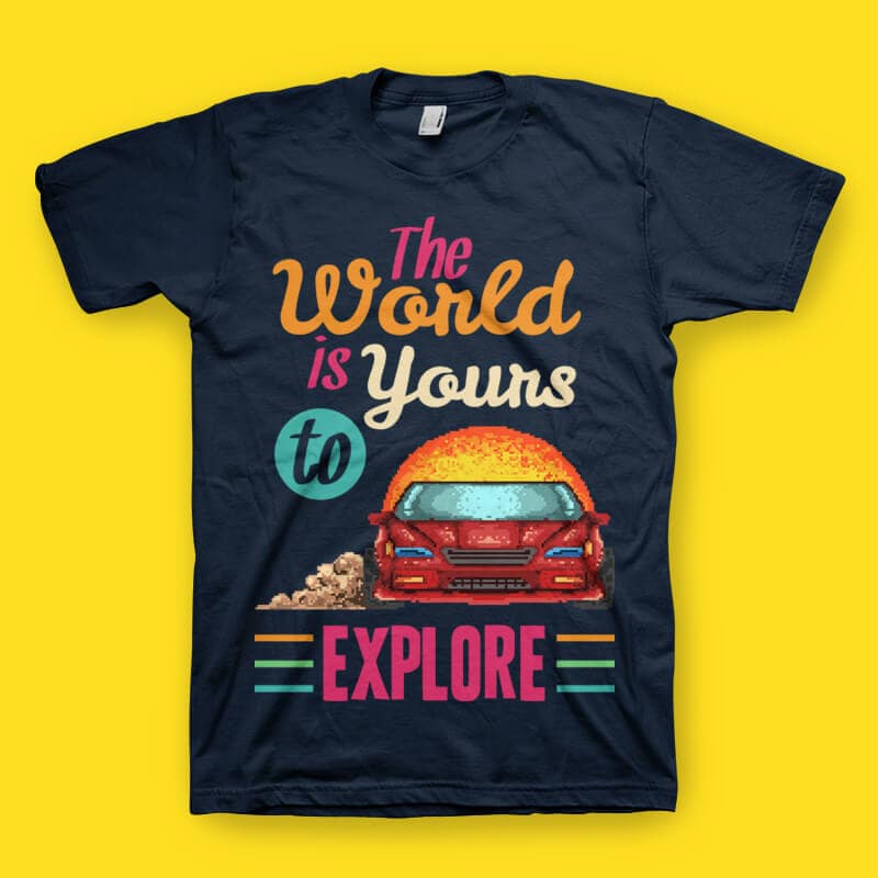 The World Is Yours To Explore tshirt design t shirt design png