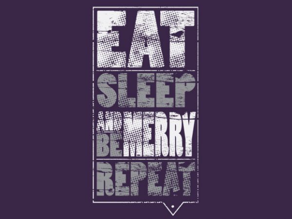Eat sleep be merry repeat vector t shirt design for download Eat sleep be merry repeat vector t shirt design for download