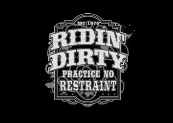 Ridin’ Dirty vector t shirt design artwork