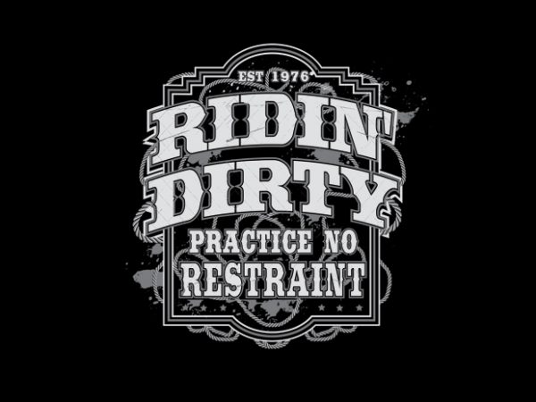 Ridin’ dirty vector t shirt design artwork