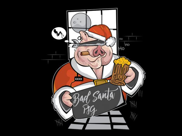 Bad santa pig buy t shirt design artwork