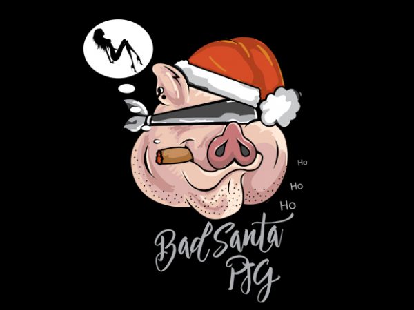 Bad santa pig2 graphic t-shirt design
