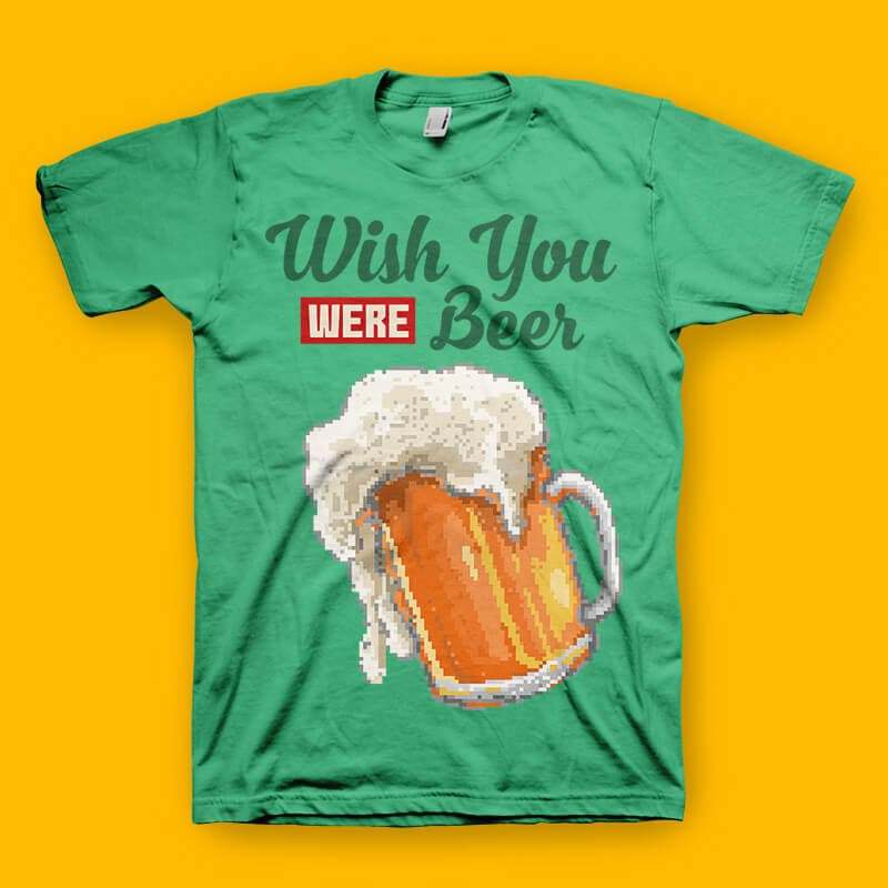 Wish You Were Beer Vector t-shirt design t shirt designs for merch teespring and printful