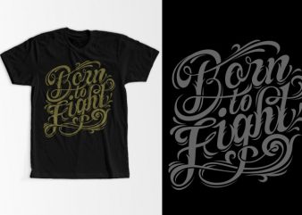 Born to fight graphic t-shirt design