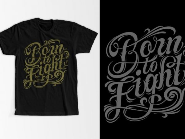 Born to fight graphic t-shirt design