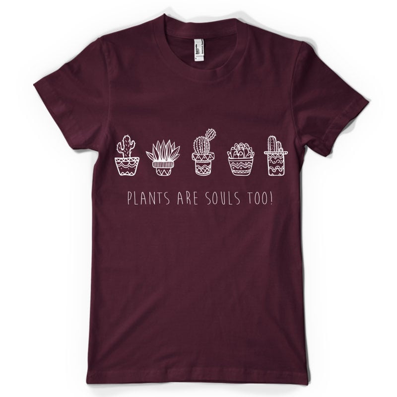Plants are souls too tshirt designs for merch by amazon