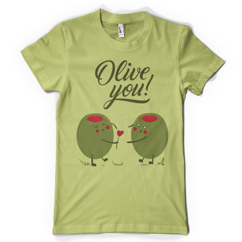 Olive you buy t shirt designs artwork