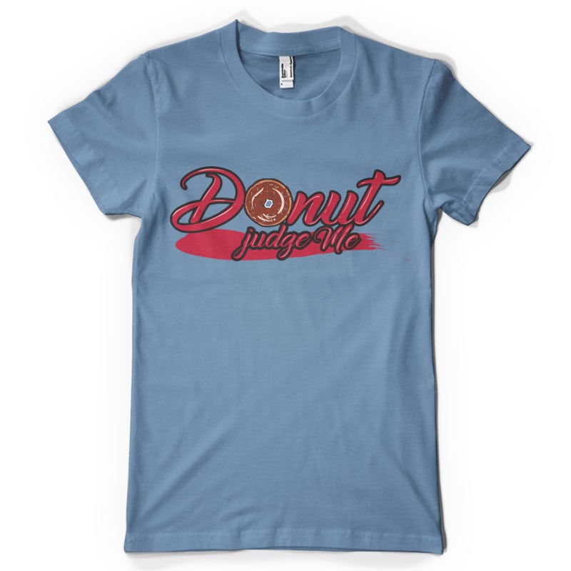 Donut judge me buy t shirt design