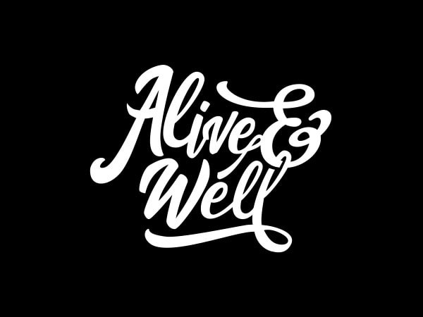 Alive well vector t-shirt design