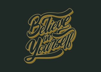 Believe In Yourself Vector t-shirt design