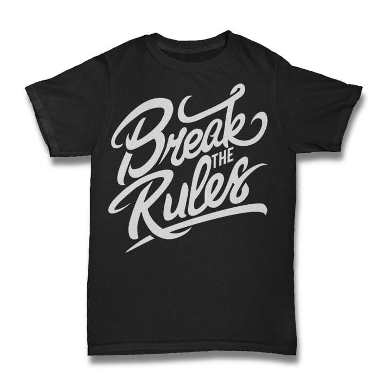 Break The Rules tshirt design buy t shirt design