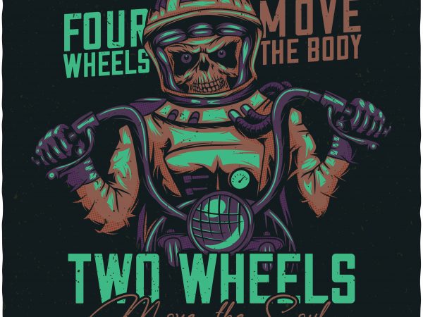 Two wheels move the soul. vector t-shirt design