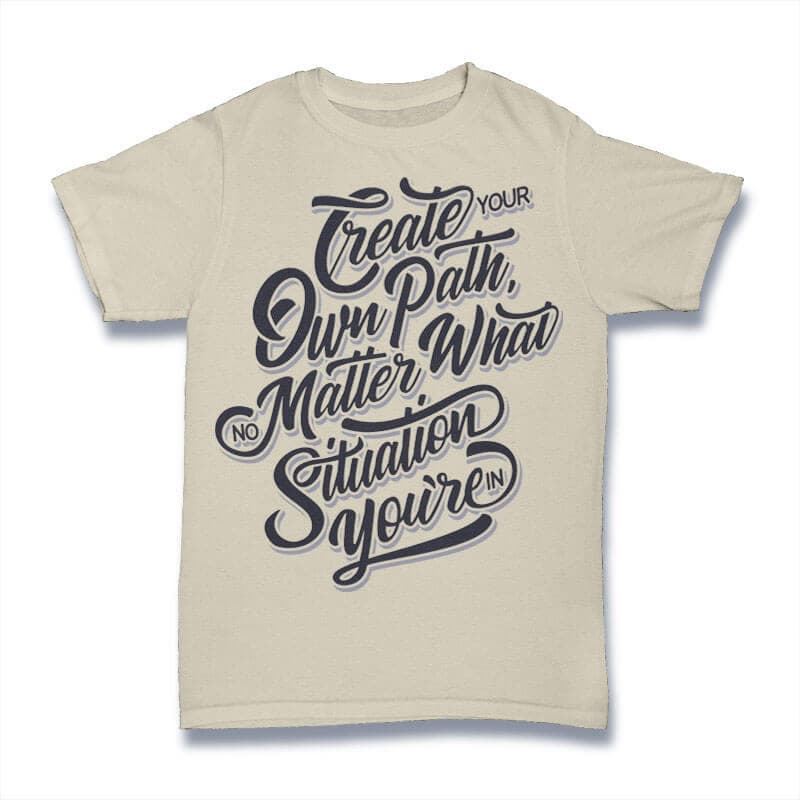 Create Your Own Path tshirt design tshirt factory