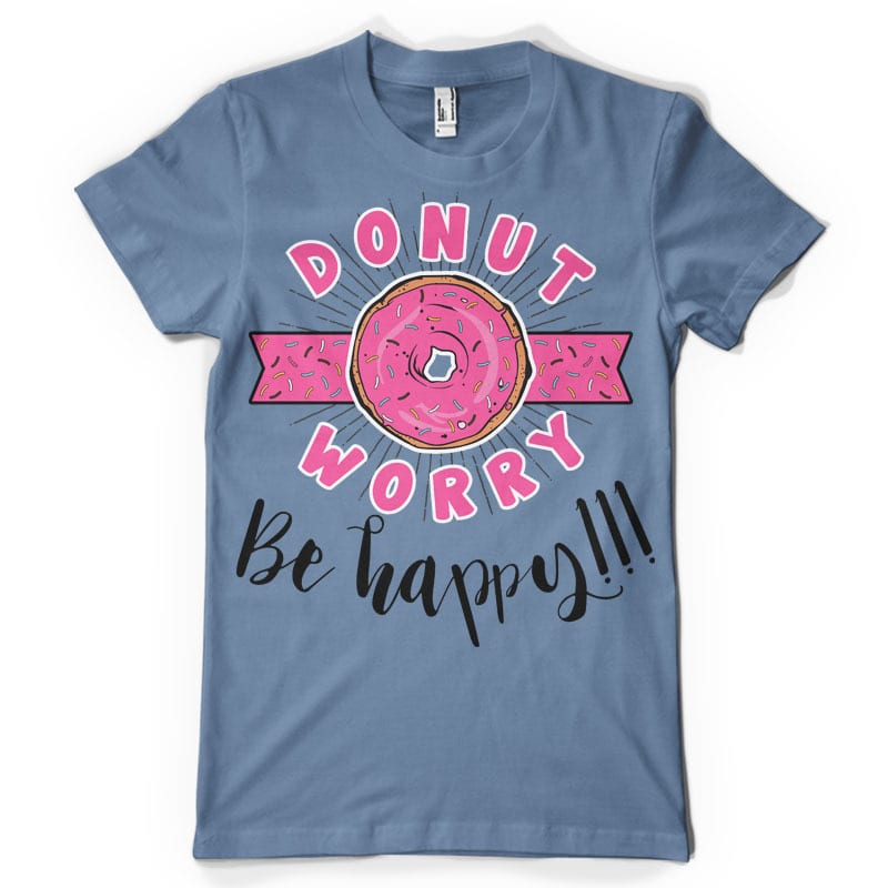 Donut worry be happy buy t shirt design