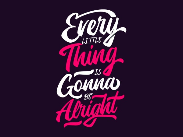 Every little thing is gonna be alright t shirt design to buy
