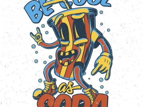 Be cool as soda. vector t-shirt design