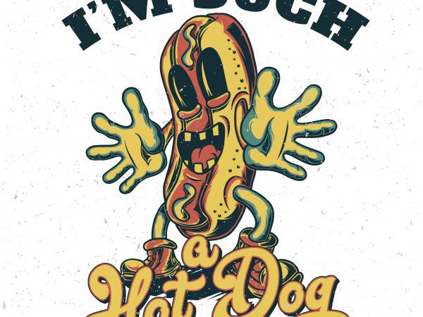 I’m such a hot dog. vector t-shirt design I’m such a hot dog. vector t-shirt design