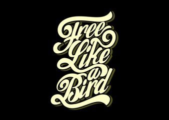 Free Like a Bird Vector t-shirt design