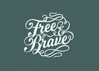 Free _ Brave Vector t-shirt design