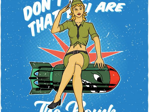 Don’t forget that you are the bomb. vector t-shirt design