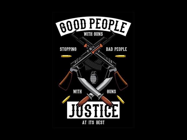 Good people with guns graphic t-shirt design