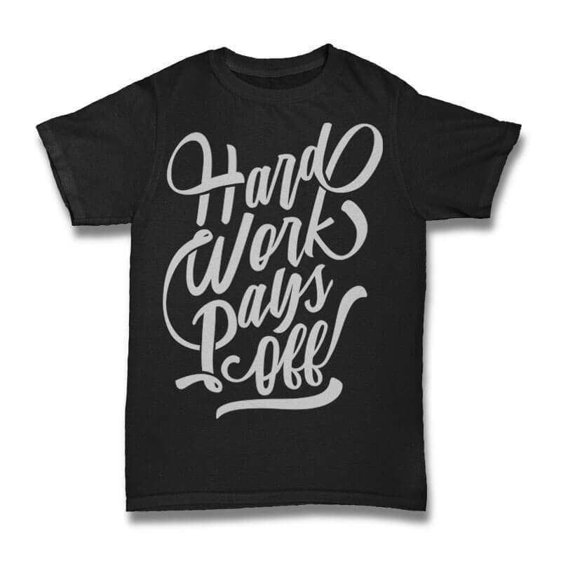 Hard Work Pays Off tshirt design vector t shirt design