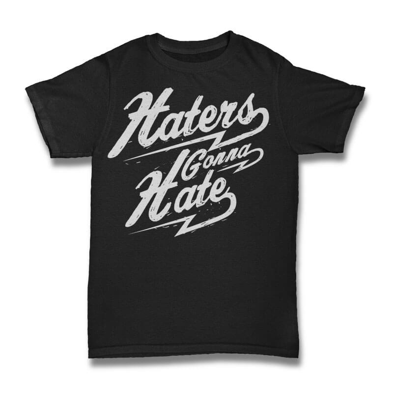 Haters Gonna Hate tshirt design vector t shirt design