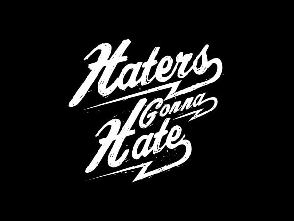 Haters gonna hate tshirt design