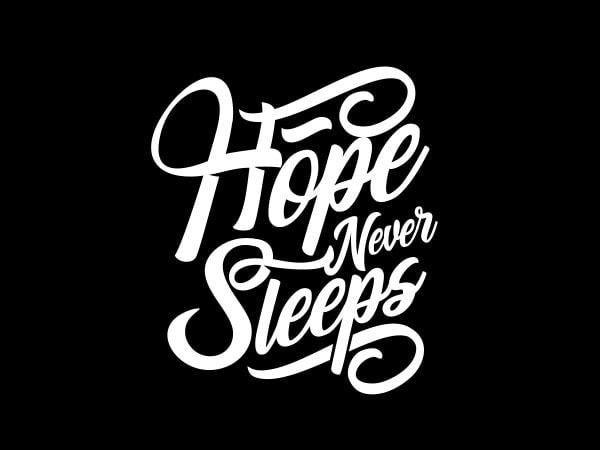 Hope never sleeps vector t-shirt design