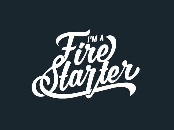 I’m a fire starter vector t-shirt design