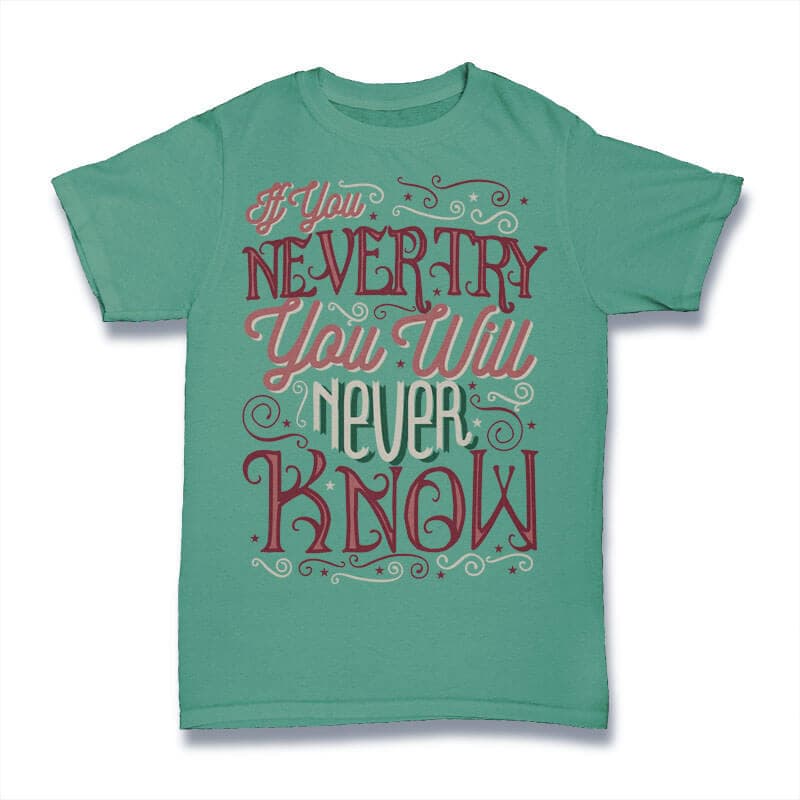 If You Never Try Vector t-shirt design commercial use t shirt designs