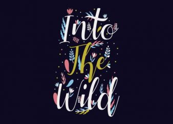 Into The Wild Vector t-shirt design