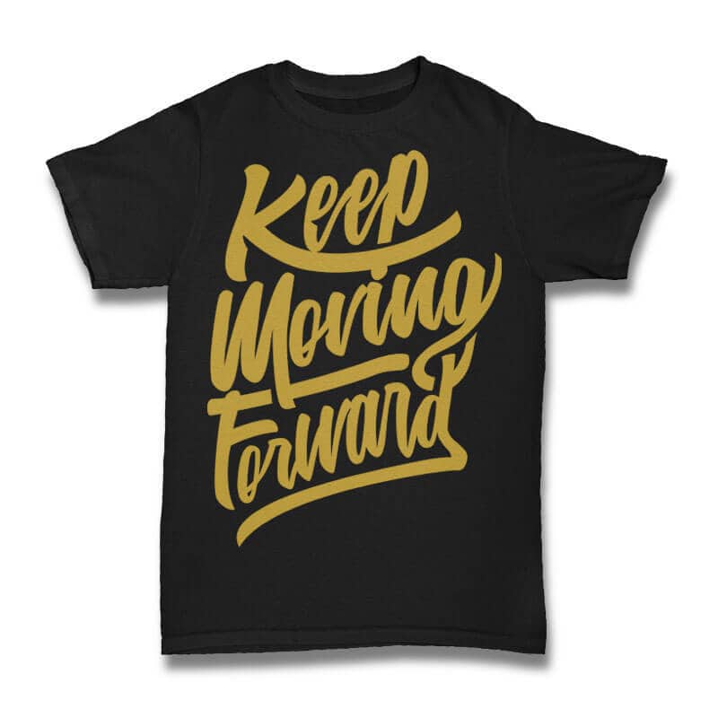 Keep Moving Forward tshirt design vector t shirt design