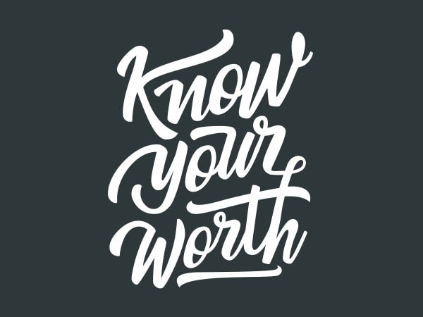 Know your worth tshirt design