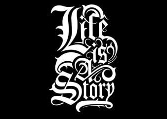 Life Is A Story tshirt design