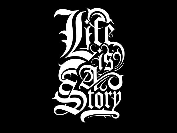 Life is a story tshirt design