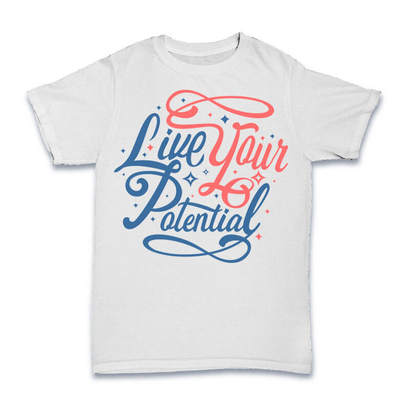 Live Your Potential tshirt design t shirt design png